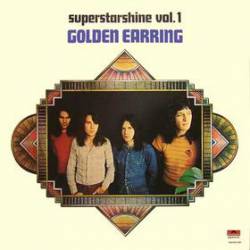 Golden Earring : Superstarshine Vol. 1